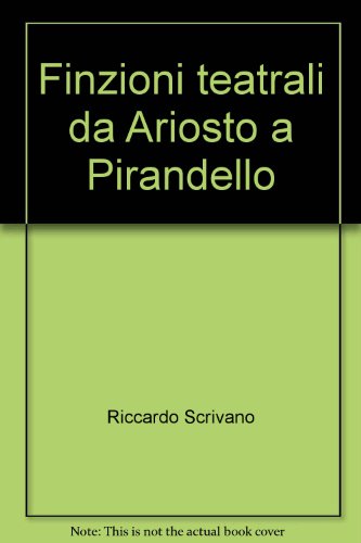 Beispielbild fr Finzioni teatrali da Ariosto a Pirandello. zum Verkauf von FIRENZELIBRI SRL