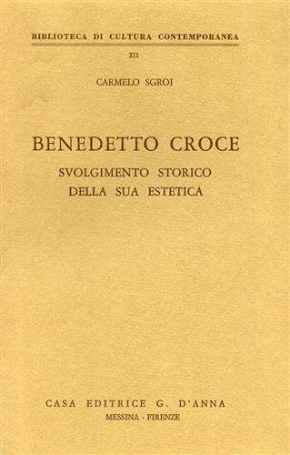 9788883212581: Benedetto Croce. Svolgimento storico della sua estetica