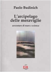 9788883230066: L'arcipelago delle meraviglie. Avventure di mare e di scienza