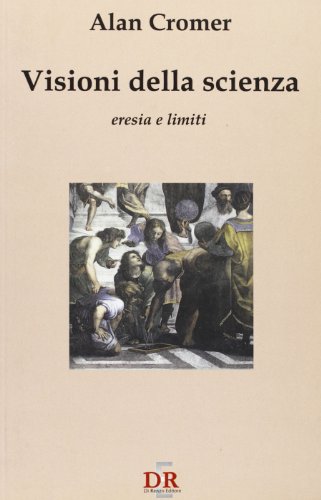 Stock image for Visioni della scienza. Eresia e limiti for sale by libreriauniversitaria.it