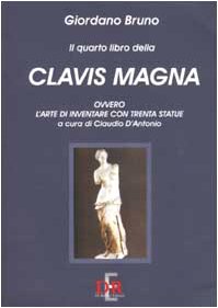 9788883230431: Il quarto libro della Clavis Magna, ovvero l'arte di inventare con trenta statue (Arcobaleno)
