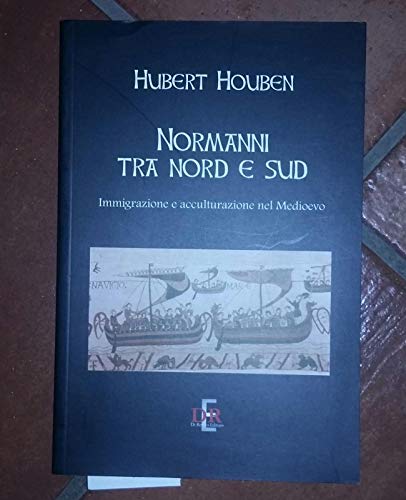 Imagen de archivo de Normanni tra Nord e Sud. Immigrazione e acculturazione nel Medioevo a la venta por WorldofBooks