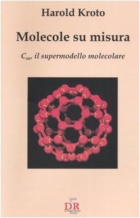 Imagen de archivo de Molecole su misura. C60, il supermodello molecolare a la venta por libreriauniversitaria.it