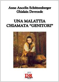 9788883231674: Una malattia chiamata genitori (Psiche)