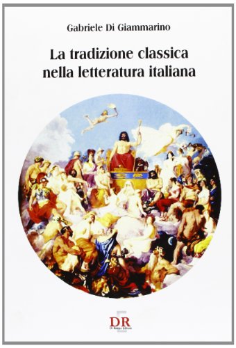 9788883231681: La tradizione classica della letteraura italiana (Scuola)