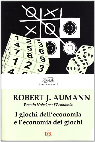 I giochi dell'economia e l'economia dei giochi (9788883232299) by Robert. Aumann