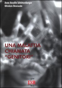 9788883232541: Una malattia chiamata genitori