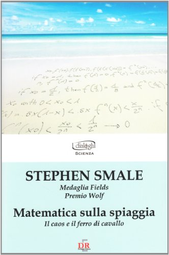 9788883232572: Matematica sulla spiaggia. Il caos e il ferro di cavallo