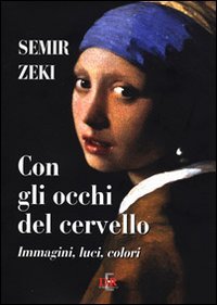 Imagen de archivo de Con gli occhi del cervello. Immagini, luci, colori a la venta por libreriauniversitaria.it