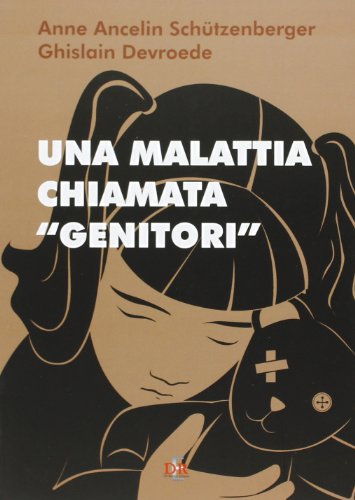 9788883232794: Una malattia chiamata genitori