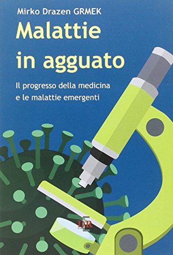 Beispielbild fr Malattie in agguato. Il progresso della medicina e le malattie emergenti zum Verkauf von libreriauniversitaria.it