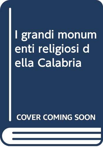 9788883240669: I grandi monumenti religiosi della Calabria (Varia. Sezione:Turismo e ambiente)