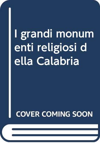 Stock image for I Grandi Monumenti Religiosi della Calabria for sale by Libro Co. Italia Srl