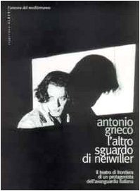 Beispielbild fr L'altro sguardo di Neiwiller. Il teatro di frontiera di un protagonista dell'avanguardia italiana zum Verkauf von medimops