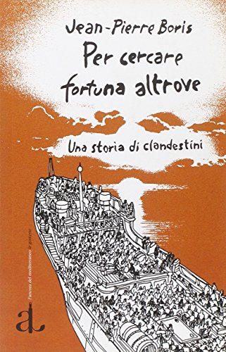 Stock image for Per cercare fortuna altrove. Una storia di clandestini for sale by medimops