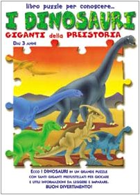 Beispielbild fr I dinosauri giganti della preistoria (Libri puzzle per conoscere) zum Verkauf von medimops