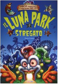 Il Luna park stregato. Libro pop-up. Ediz. illustrata - Cestaro, Dario:  9788883283710 - AbeBooks