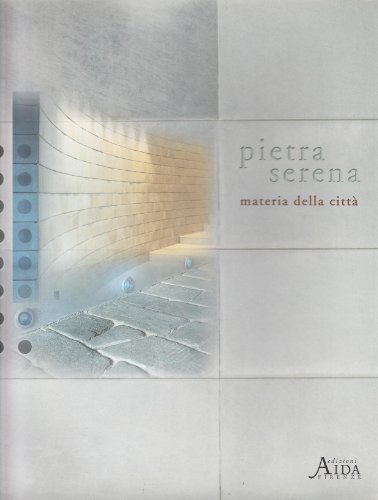 Pietra Serena: Materia Della Citta