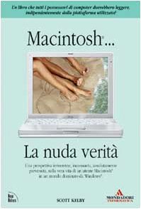 Macintosh. La nuda veritÃ  (9788883314674) by Scott Kelby