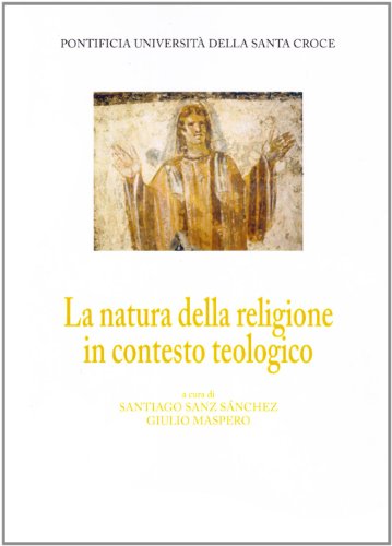 Stock image for La natura della religione in contesto teologico [Paperback] (ita) for sale by Brook Bookstore