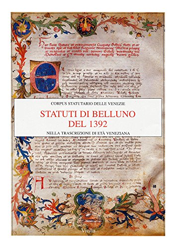 9788883340482: Statuti di Belluno del 1392 nella trascrizione di et veneziana (Corpus statutario delle Venezie)