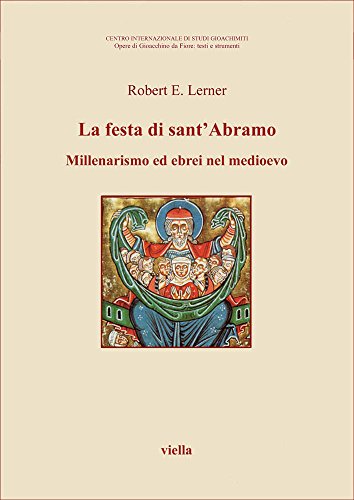 9788883340703: La festa di sant'Abramo. Millenarismo gioachimita ed ebrei nel Medioevo