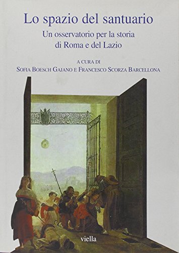 9788883341496: Lo spazio del santuario. Un osservatorio per la storia di Roma e del Lazio. Con CD-ROM