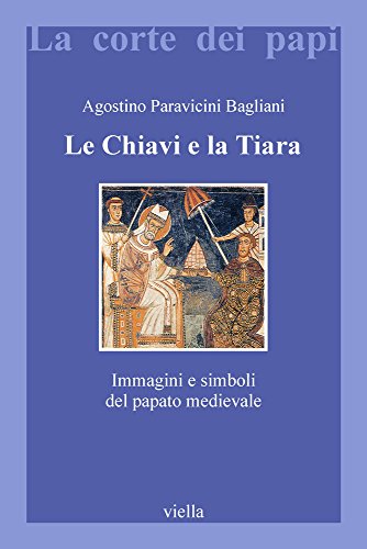 Stock image for Le chiavi e la tiara. Immagini e simboli del papato medievale for sale by libreriauniversitaria.it