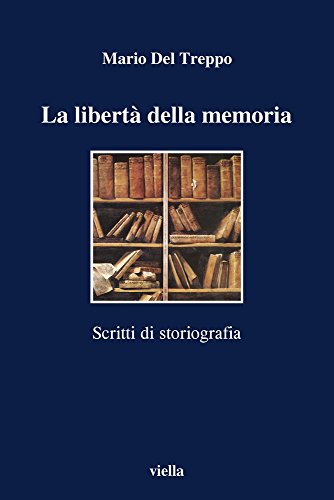 9788883341908: La libert della memoria. Scritti di storiografia (I libri di Viella)