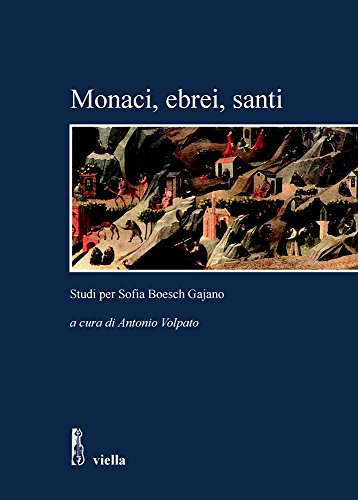 9788883342554: Monaci, ebrei, santi. Studi per Sofia Boesch Gajano. Atti delle Giornate di studio (Roma, 17-19 febbraio 2005) (Studi e ricerche. Universit di Roma Tre)