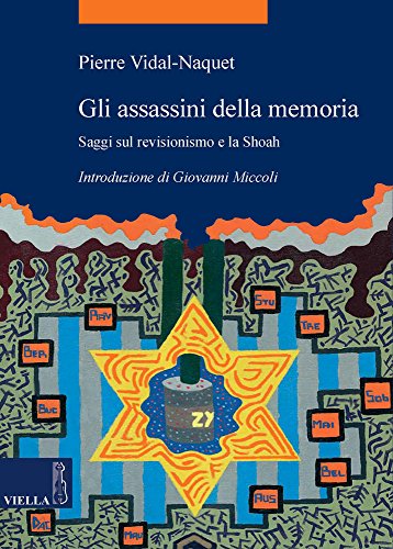 Gli assassini della memoria. Saggi sul revisionismo e la Shoah (9788883343001) by Pierre Vidal-Naquet