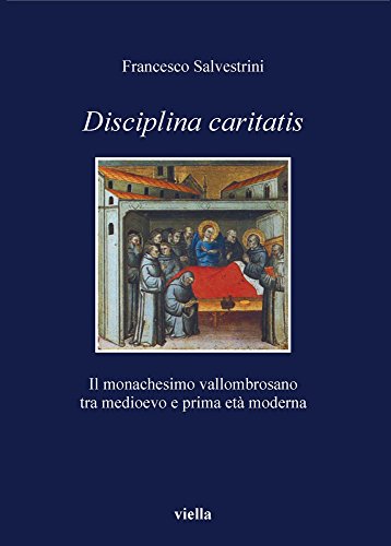 9788883343063: Disciplina caritatis. Il monachesimo vallombrosano tra medioevo e prima et moderna