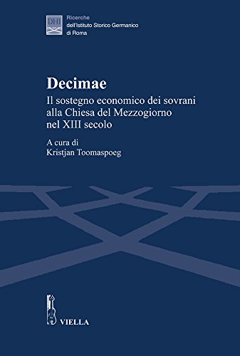 9788883343506: Decimae. Il sostegno economico dei sovrani alla Chiesa del Mezzogiorno nel XIII secolo. Dai lasciti di Eduard Sthamer e Norbert Kamp