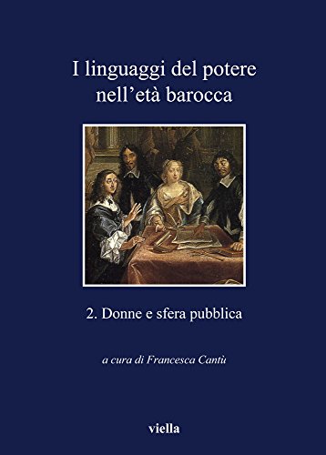 9788883343612: I linguaggi del potere nell'et barocca. Donne e sfera pubblica (Vol. 2) (I libri di Viella)