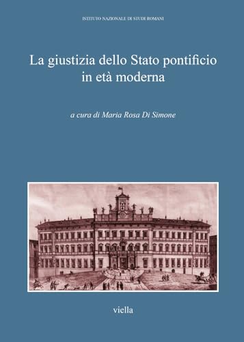 Beispielbild fr La Giustizia Dello Stato Pontificio in Eta Moderna (Istituto Nazionale Di Studi Romani. Supplementi) (Italian Edition) zum Verkauf von libreriauniversitaria.it