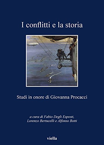 9788883349454: I conflitti e la storia. Studi in onore di Giovanna Procacci.