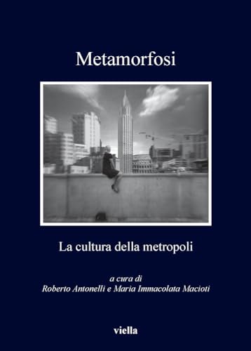 9788883349607: Metamorfosi: La Cultura Della Metropoli (Fuori Collana) (Italian Edition)