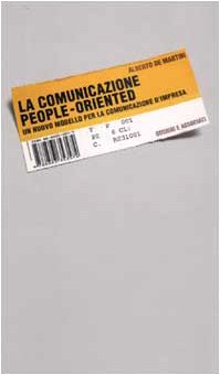 Beispielbild fr La comunicazione people-oriented. Un nuovo modello per la comunicazione d'impresa zum Verkauf von medimops