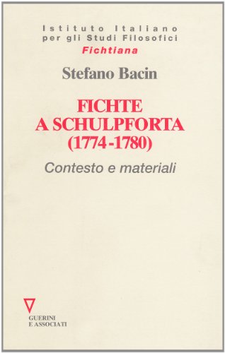 9788883353703: Fichte a Schulpforta (1774-1780). Contesto e materiali (Fichtiana)