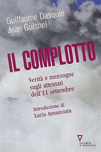 Stock image for Il complotto. Verit e menzogne sugli attentati dell'11 settembre for sale by medimops