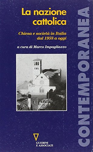 Beispielbild fr La nazione cattolica. Chiesa e societ� in Italia dal 1958 a oggi zum Verkauf von Wonder Book