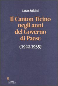 Beispielbild fr Il Canton Ticino negli anni del Governo di Paese (1922-1935) zum Verkauf von suspiratio - online bcherstube
