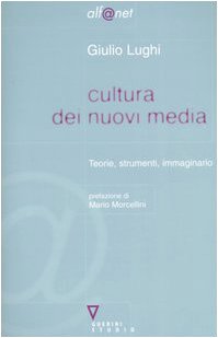 Imagen de archivo de Cultura dei nuovi media. Teorie, strumenti, immaginario (Alf@net) a la venta por medimops