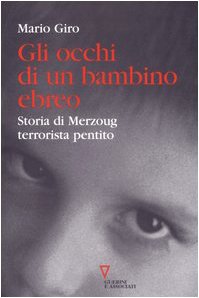 Stock image for Gli occhi di un bambino ebreo. Storia di Merzoug, terrorista pentito for sale by medimops
