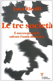 Stock image for Le tre societ.  ancora possibile salvare l'unit dell'Italia? Italia 2006: terzo rapporto sul cambiamento sociale for sale by medimops