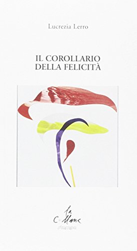 Stock image for Il corollario della felicit for sale by libreriauniversitaria.it