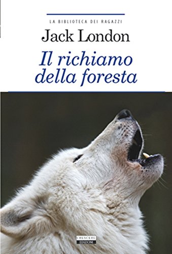Stock image for Il richiamo della foresta. Ediz. integrale. Con Segnalibro for sale by medimops