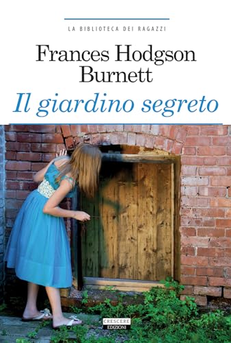 Il giardino segreto. Ediz. integrale. Con Segnalibro - Burnett, Frances Hodgson