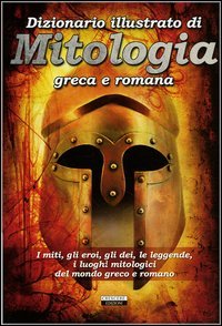 9788883371820: Dizionario illustrato di mitologia greca e romana