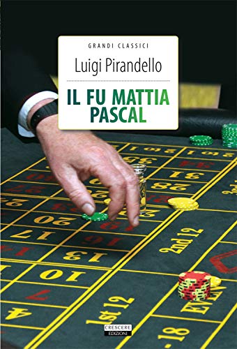 9788883371882: Il fu Mattia Pascal. Ediz. integrale. Con Segnalibro (Grandi classici)